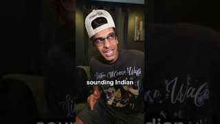 When An Indian Has an Indian Accent vs. American
