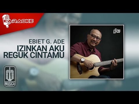 Ebiet G. Ade – Izinkan Aku Reguk Cintamu (Official Karaoke Video) | No Vocal