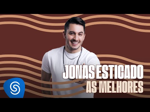 Jonas Esticado - As Melhores