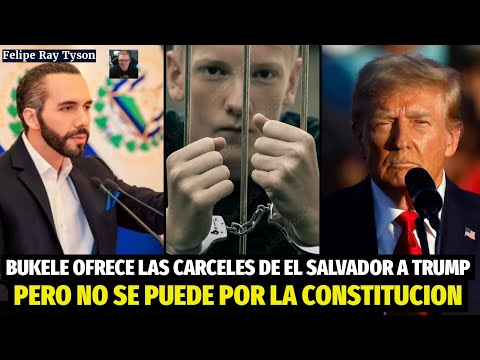 Nayib Bukele Ofrece la Carceles a Trump en El Salvador PERO no es Constitucional para Americanos