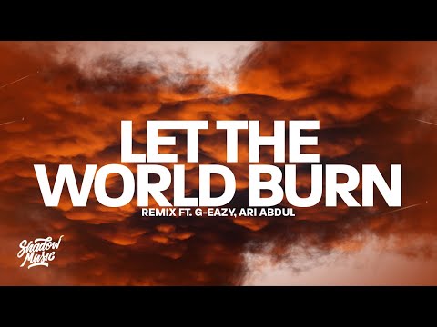 Chris Grey - LET THE WORLD BURN Remix (with G-Eazy & Ari Abdul) I'd Let The World Burn