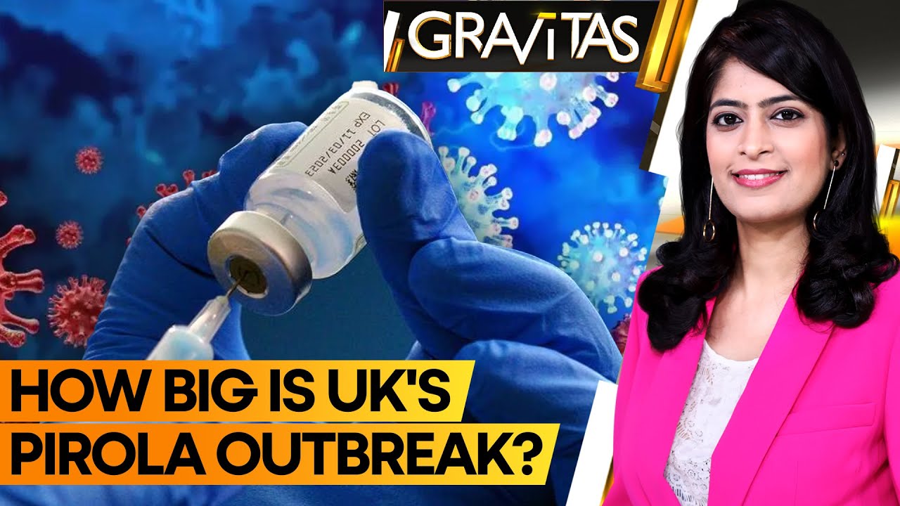 Gravitas: Pirola Outbreak: Is the UK prepared?