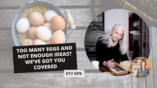 S17: E9: Too Many Eggs and Not Enough Ideas? We’ve Got You Covered