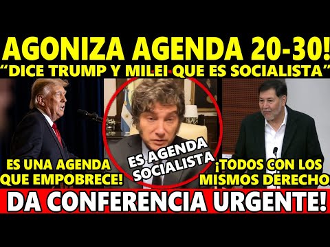 URGENTE MENSAJE DE NOROÑA. DEFIENDE AGENDA 20-30- TRUMP Y MILEI DICEN QUE ES SOCIIALISTA Y EMPOBRECE