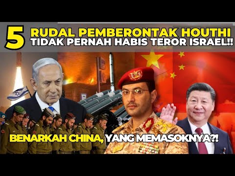 5 CHINA BANTU PASOK RUDAL HOUTHI ?! WARGA ISRAEL DI TEROR RUDAL SIANG DAN MALAM