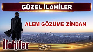 Ey rahmeti çok Rahman / Alem gözüme zindan / Güzel İlahiler