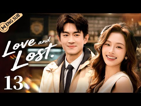 Love and Lost | EP13 Dangerous love with an Undercover Cop! | ENG SUB