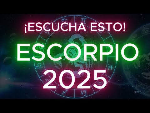 🔮 ESCORPIO 2025!!!! ♏ El Año que Cambiará Tu Vida! Salud, Dinero y Amor🔮