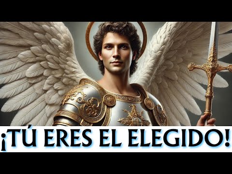 ERES UN ELEGIDO: Este Mensaje del ARCANGEL MIGUEL Cambiará Tu Vida HOY 💫 #sanmiguel #espiritualidad