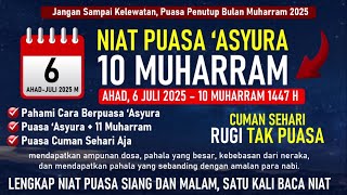 🔥BESOK PUASA ASYURA 2025 !! BEGINI CARA BENAR NIAT SIANG & MALAM, PUASA SEHARI PAHALA GAK MAIN-MAIN