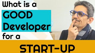 What is a good developer for my startup project ?