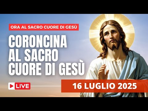 La Coroncina al Sacro Cuore di Gesù di oggi 16 Luglio 2025 - Beata Vergine Maria del Monte Carmelo