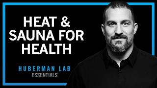 Benefits of Sauna & Deliberate Heat Exposure | Huberman Lab Essentials