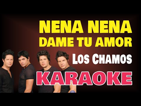 Karaoke | NENA NENA DAME TU AMOR – Los Chamos