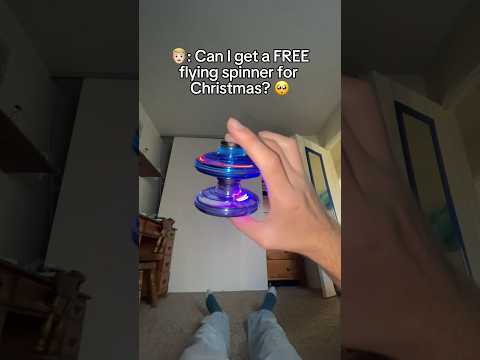 He wanted a FREE flying spinner for Christmas! ??♀️?