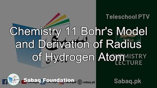 Chemistry 11 Bohr's Model and Derivation of Radius of Hydrogen Atom