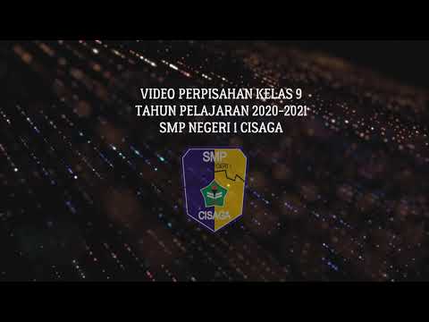 VIDEO PERPISAHAN VIRTUAL KELAS 9 - SMPN 1 CISAGA 