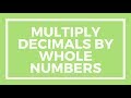 Mastering Multiplication of Decimals and Whole Numbers