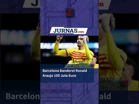 Barcelona Banderol Ronald Araujo 100 Juta Euro