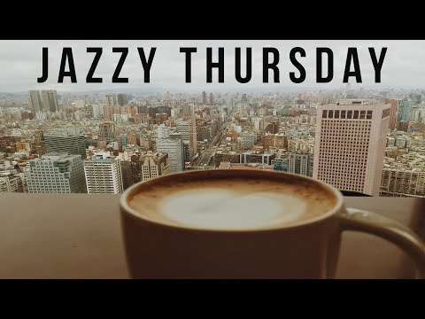 Jazzy Thursday | Relaxing Midweek Music