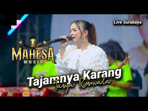 TAJAMNYA KARANG Tasya Rosmala // MAHESA MUSIC - BENOWO SURABAYA #dhehan_audio