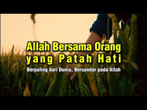 Allah Bersama Orang yang Patah Hati | Futuh al-Ghaib Bab 5 & 6 - Syekh Abdul Qadir al-Jailani