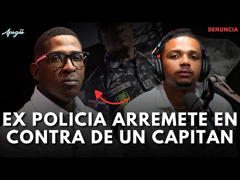 EX POLICÍA ARRETEMETE FUERTEMENTE EN CONTRA DE UN CAPITAN DE LA P.N