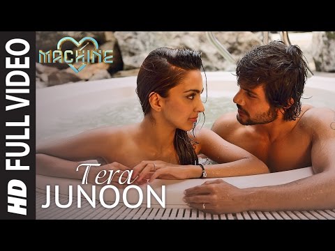 Tera Junoon Full Video Song | Machine | Jubin Nautiyal | Mustafa Kiara Advani Eshan Shanker|T-Series