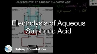 Electrolysis of Aqueous Sulphuric Acid