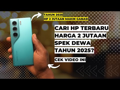 Rekomendasi 5 HP Terbaru Harga 2 Jutaan Spek Dewa Terbaik di 2025