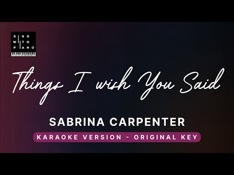 Things I wish you said - Sabrina Carpenter (Original Key Karaoke) - Piano Instrumental Cover, Lyrics