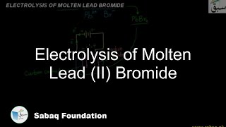 Electrolysis of Molten Lead (II) Bromide