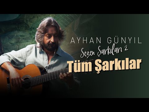 Ayhan Günyıl | Sezen Şarkıları 2 Tüm Şarkılar!