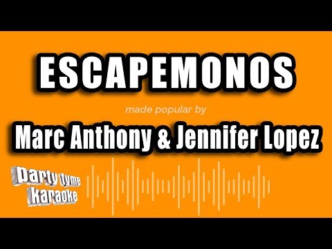 Marc Anthony & Jennifer Lopez – Escapemonos (Versión Karaoke)