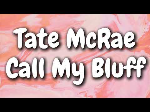 Tate McRae - Call My Bluff (Lyrics)