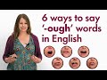 Understanding 'ough' Pronunciations