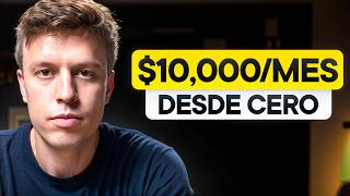 Cómo pasar de $0 a $10,000 al mes (formación completa)