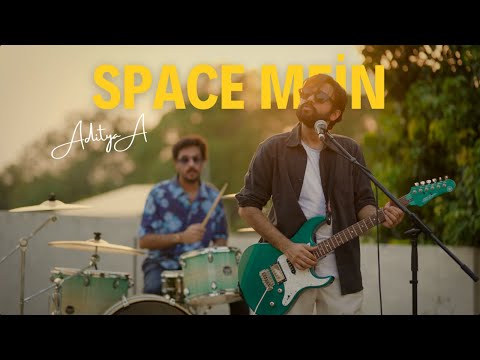 Space Mein - Aditya A