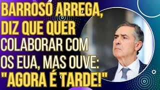 PODE RIR: Barroso arrega, diz que quer colaborar com os EUA, mas ouve: "AGORA É TARDE"