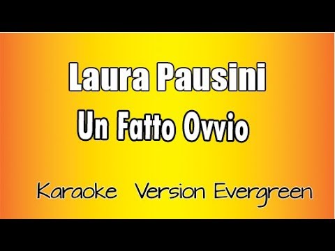 Laura Pausini –  Un Fatto Ovvio (versione Karaoke Academy Italia)