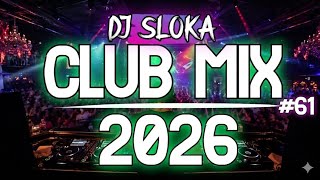 Music Mix 2026 #61 Party Club Dance 2026 | Best Remixes Of Popular Songs 2027 MEGAMIX (DJ sloka)