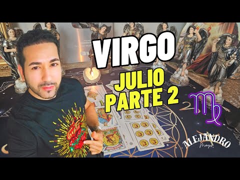 VIRGO ♍️  PARTE 2 -JULIO - ⚖️ Esta semana no es para entender todo, es para confiar en lo que sabes
