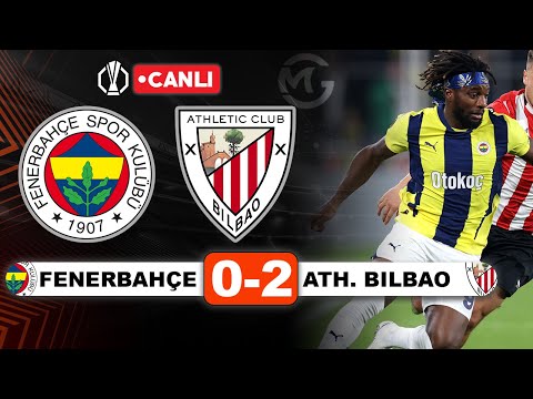 Fenerbahçe 0-2 Athletic Bilbao / Avrupa Ligi Canlı Yayın