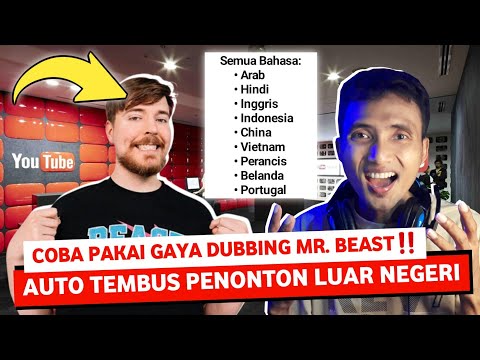 Cobain Auto Dubbing Seperti Mr. Beast Biar Video Makin Viral Tembus Tayangan Luar Negeri