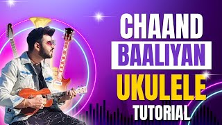 Chaand Baaliyan | Easy ukulele tutorial |  Ayan chiligarlic