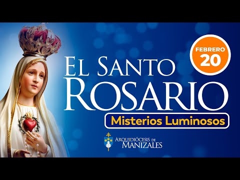 Santo Rosario de hoy jueves 20 de febrero de 2025 Misterios Luminosos - Arquidiócesis Manizales