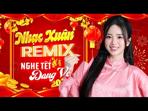 Năm Qua Đã Làm Gì, Thì Thầm Mùa Xuân - Chọn Lọc Nhạc Xuân Remix Hay Nhất 2025 Mừng Năm Mới