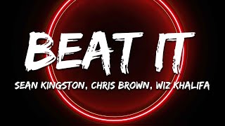Sean Kingston - Beat It (Lyrics) ft. Chris Brown & Wiz Khalifa