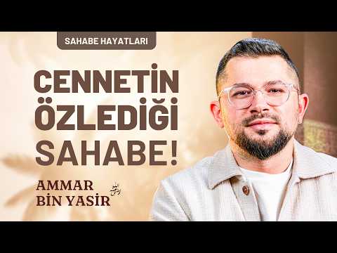 Cennetin Özlediği Sahabe! - Ammâr bin Yâsir (ra)