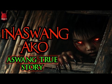 Inaswang Ako | Aswang True Story